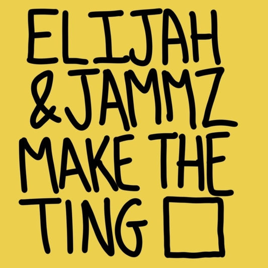 ELIJAH & JAMMZ - Make The Ting |
