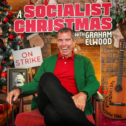 A Socialist Christmas With Graham Elwood |