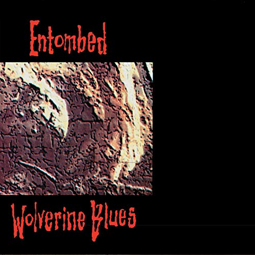 Entombed - Wolverine Blues |