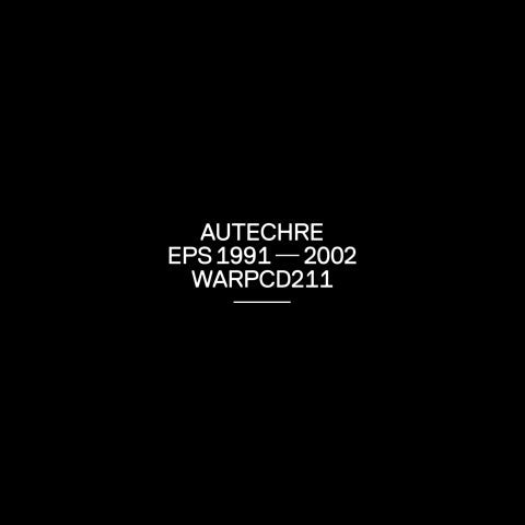 Autechre - Eps 1991 - 2002 |