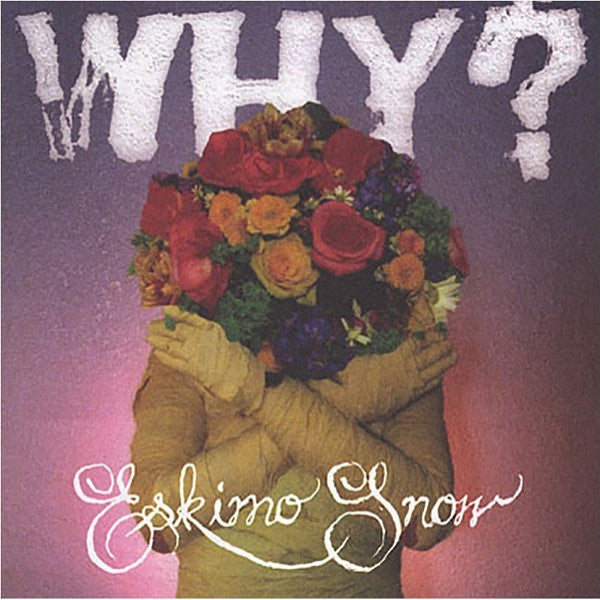 WHY? - Eskimo Snow (CD) |