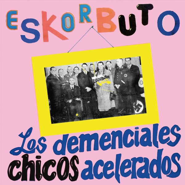 ESKORBUTO - Los Demenciales Chicos Acelerados [CD] |