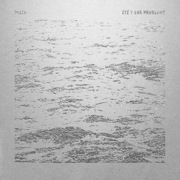 ETE & LOS PROBLEMS - Plata [LP] |