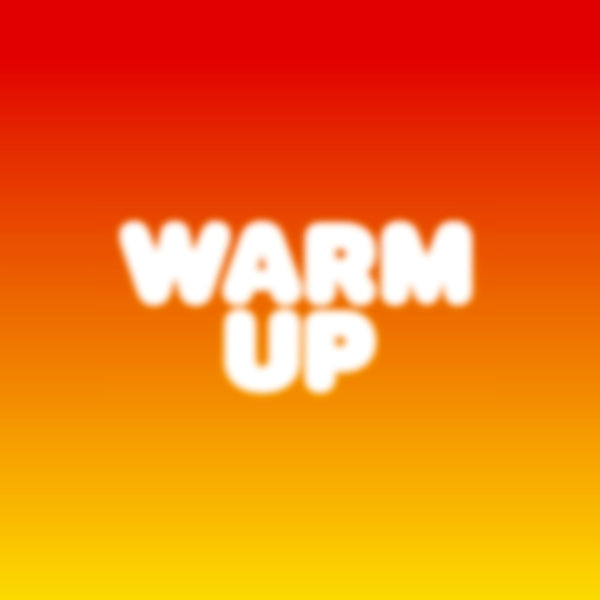 Warm Up |