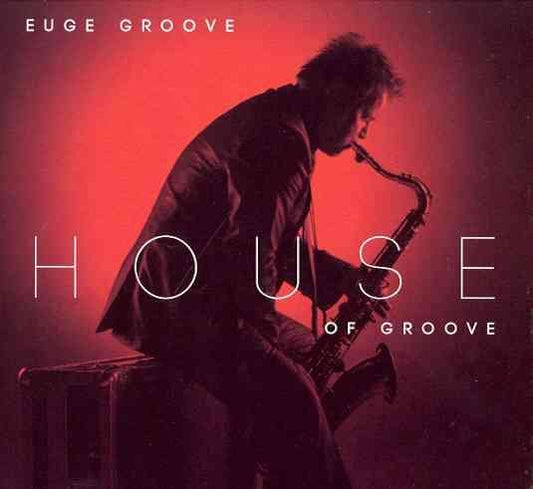 Euge Groove - HOUSE OF GROOVE |