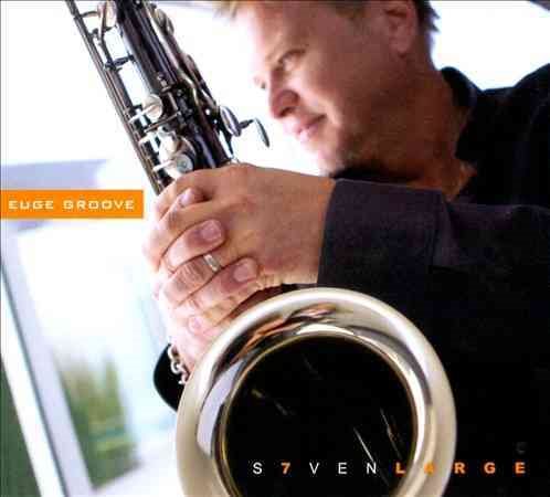 Euge Groove - SEVEN LARGE |