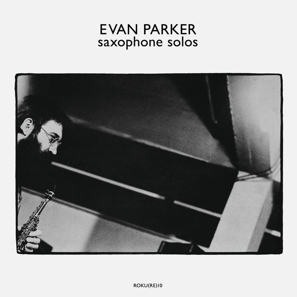 Evan Parker - Saxophone Solos |
