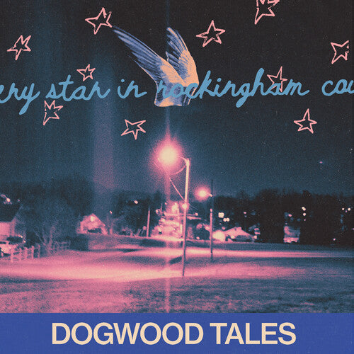 Dogwood Tales - Every Star In Rockingham County |