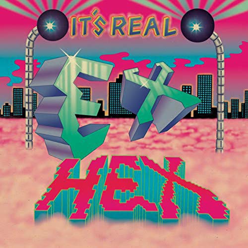 Ex Hex - It's Real |