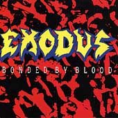 Exodus - Bonded By Blood |