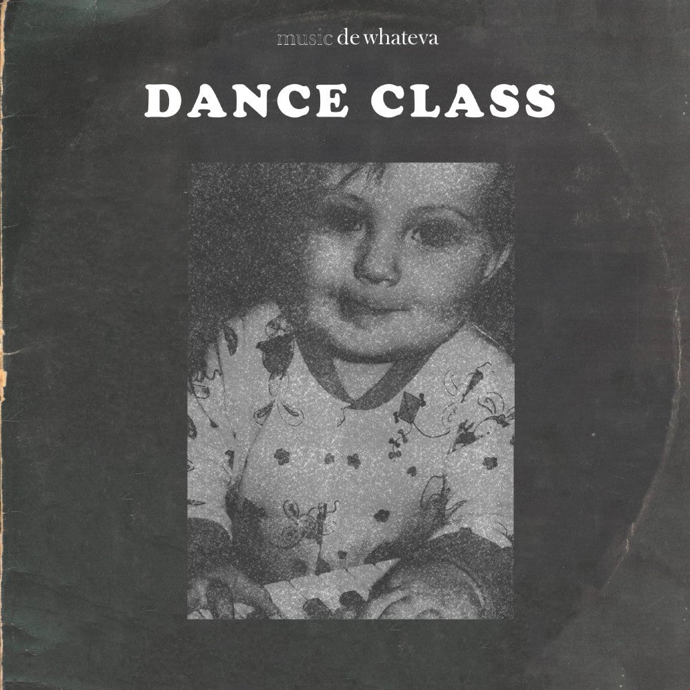 Treva Whateva - Dance Class (Vinyl) | Mint (M) Mint (M) - EXPERIMENTAL *NEW*