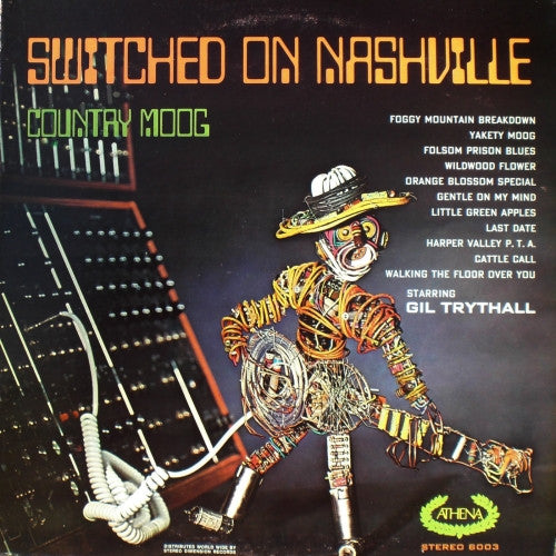 Gil Trythall - Switched On Nashville (Country Moog) (VINYL LP) | Near Mint- (NM-) Excellent+ (EX+) - EXPERIMENTAL / USED *NEAR MINT-*