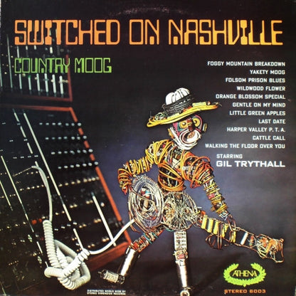 Gil Trythall - Switched On Nashville (Country Moog) (VINYL LP) | Near Mint- (NM-) Excellent+ (EX+) - EXPERIMENTAL / USED *NEAR MINT-*
