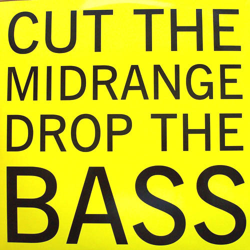 Cut The Midrange Drop The Bass (VINYL) | Very Good (VG) Very Good (VG) - EXPERIMENTAL / USED *VERY GOOD*