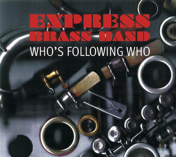 EXPRESS BRASS BAND - Who's Following Who |