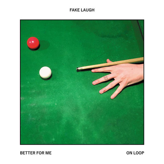 FAKE LAUGH - Better For Me/On Loop |