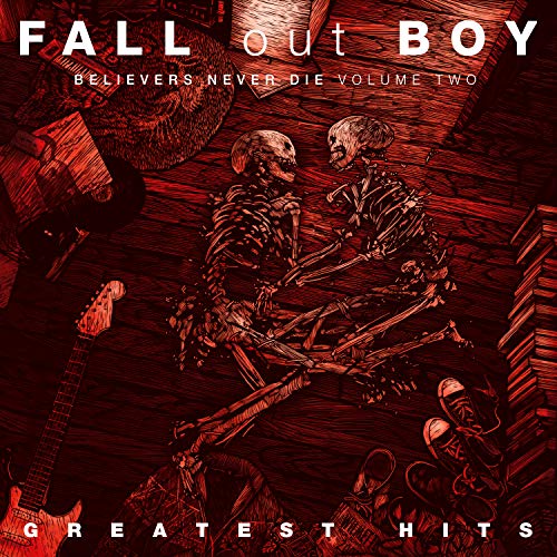 Fall Out Boy - Believers Never Die (Vol. 2) |