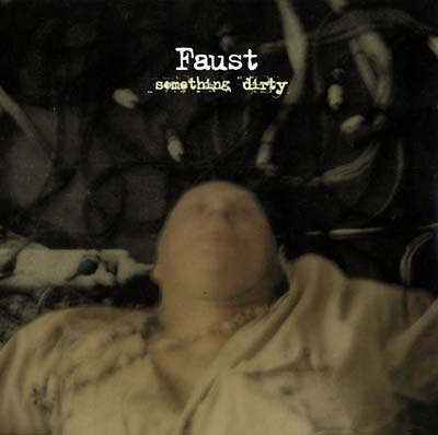 Faust - Something Dirty |