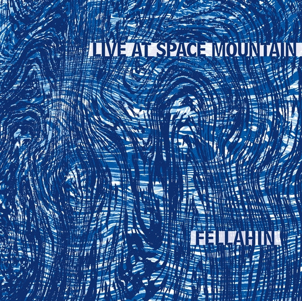 Fellahin - Live At Space Mountain [LP] |