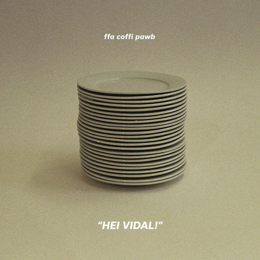 Ffa Coffi Pawb - Hei Vidal! |