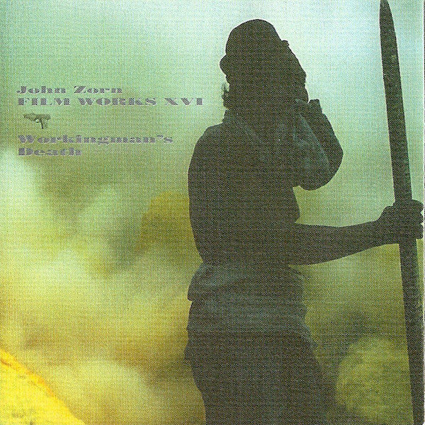Zorn, John - Filmworks XVI - Workingman's Death (CD) |