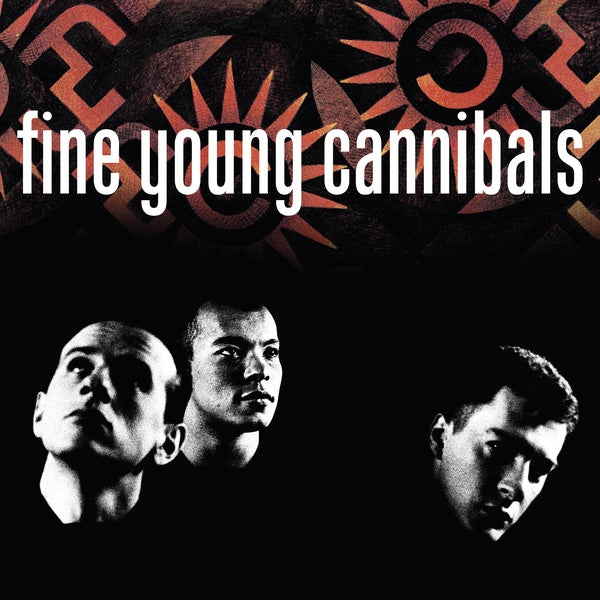Fine Young Cannibals (Remastered Standard Edition) |
