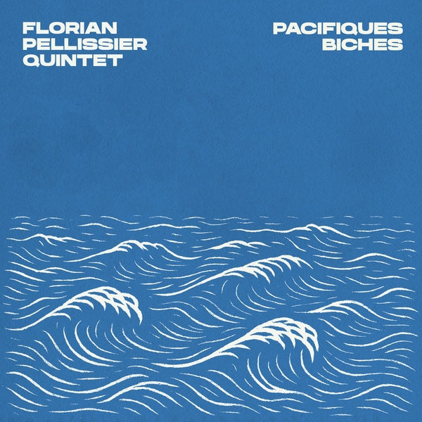 FLORIAN PELLISSIER QUINTET - Pacifiques Biches [CD] |