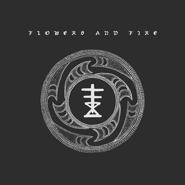 FLOWERS & FIRE - Fire/Disbelief |
