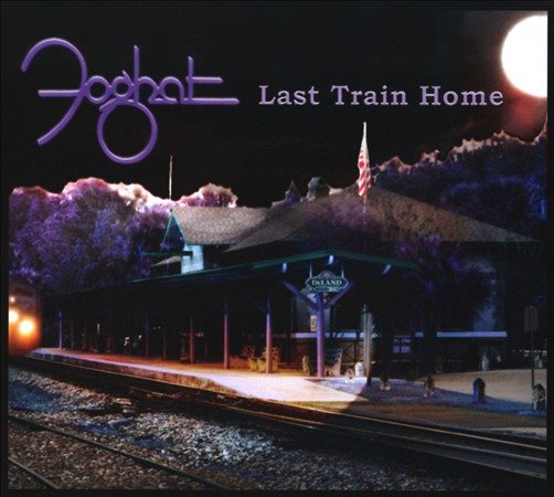 Foghat - LAST TRAIN HOME |