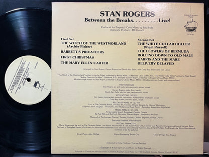 Stan Rogers - Between The Breaks ........ Live! (VINYL LP FOGARTY'S COVE FCM 002 1979) | Near Mint (NM or M-) Excellent+ (EX+) - FOLK/CELTIC / USED *NEAR MINT*