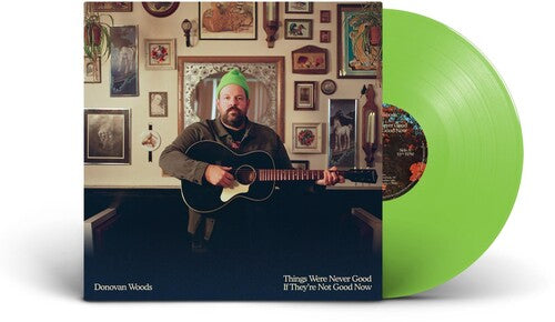 Donovan Woods - Things Were Never Good If They're Not Good Now (GREEN) | Mint (M) Mint (M) - FOLK *NEW/COLOR*