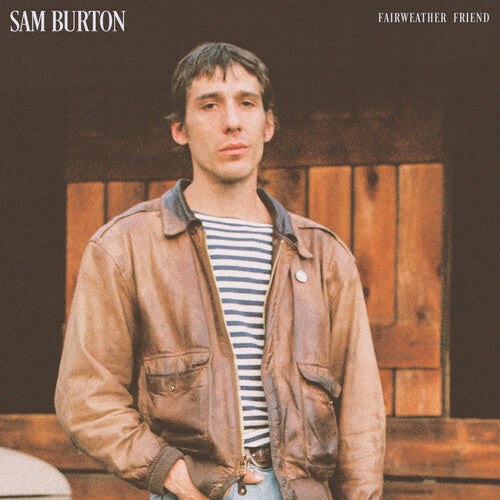 Sam Burton - (PRESALE 10/30/26) Fairweather Friend (WHITE VINYL LP) | NEW - FOLK *NEW/COLOR*