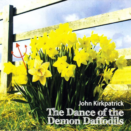 Kirkpatrick, John - The Dance Of The Demon Daffodils (CD) | Mint Mint - FOLK *NEW*