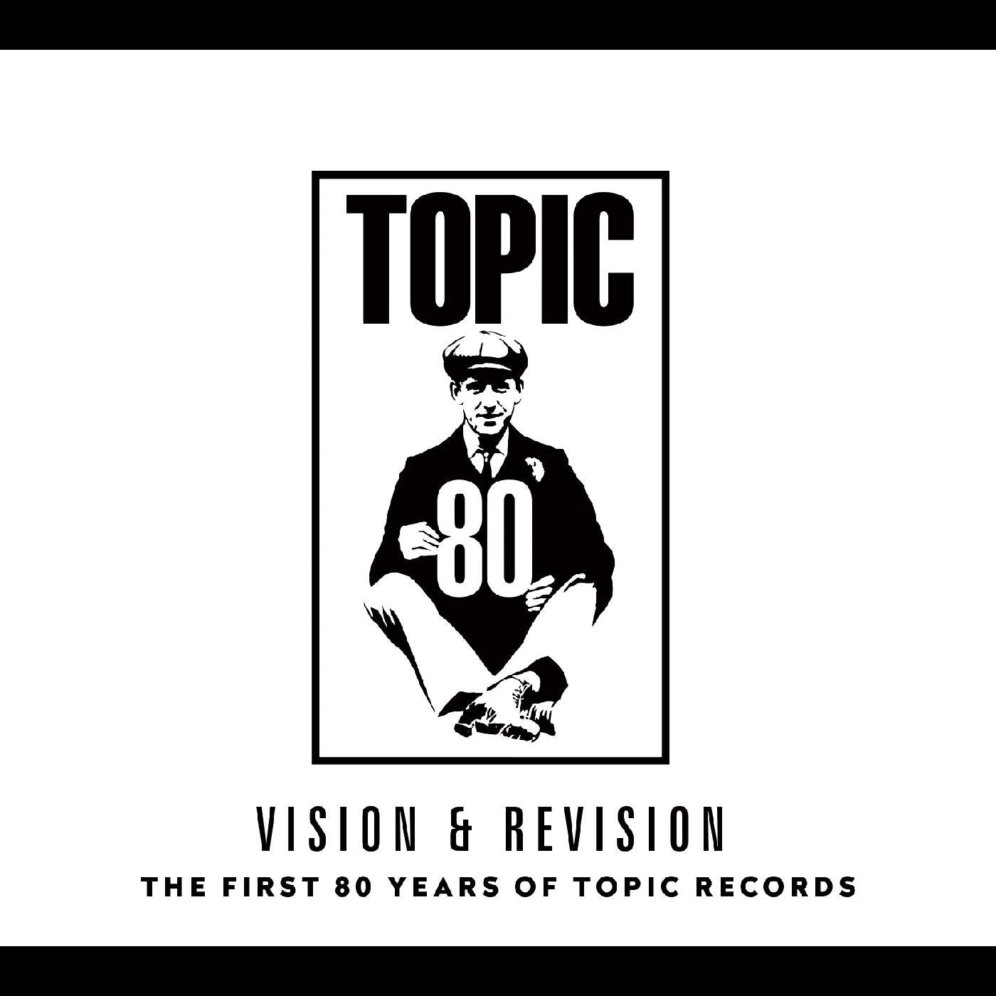 Vision & Revision - The First 80 Years Of Topic Records (CD) | Mint Mint - FOLK *NEW*