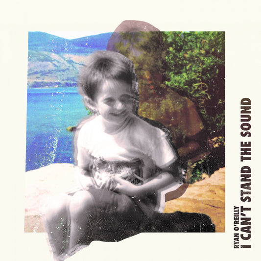 O'Reilly, Ryan - I Can't Stand The Sound | - FOLK *NEW*