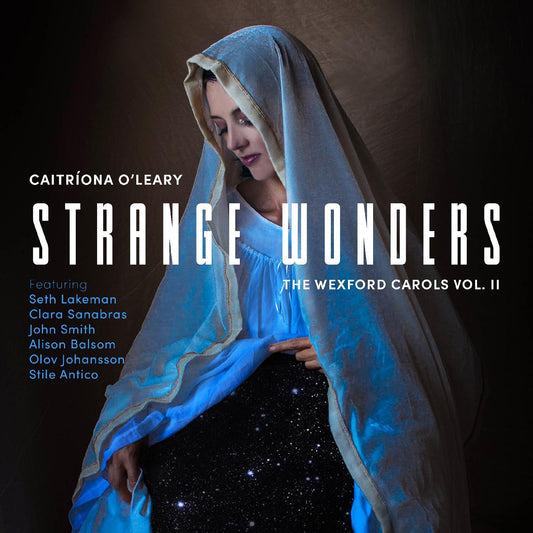 Caitriona O'Leary, Seth Lakeman, John Smith, Clara - Strange Wonders, The Wexford Carols, Vol. II (CD) | - FOLK *NEW*