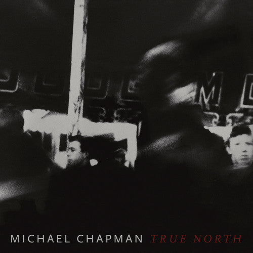 Michael Chapman - True North (VINYL) | - FOLK *NEW*