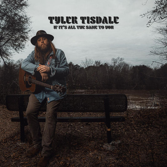 Tisdale, Tyler - If It’s All The Same To You (CD) | - FOLK *NEW*