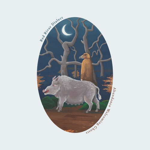 Red River Dialect - Abundance Welcoming Ghosts (VINYL) | - FOLK *NEW*
