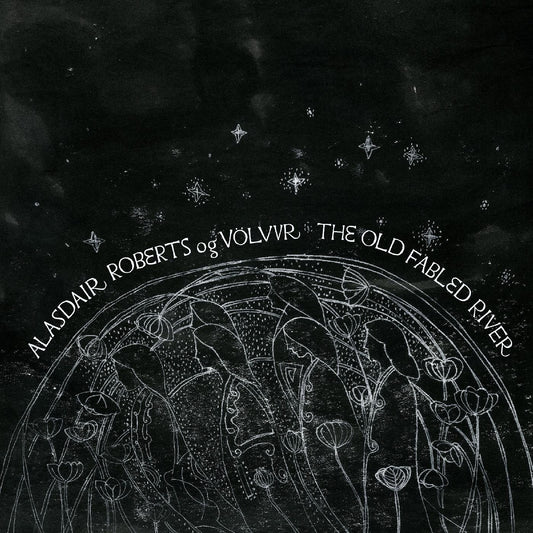 Roberts, Alasdair og Völvur - The Old Fabled River | - FOLK *NEW*