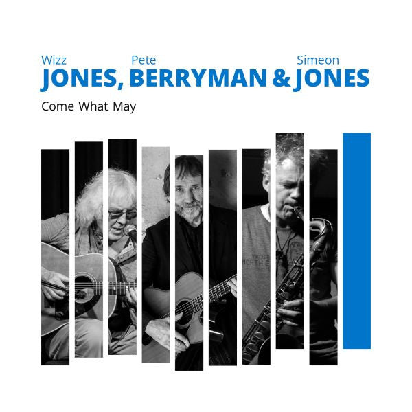 Wizz Jones, Pete Berryman & Simeon Jones - Come What May (CD) | Mint (M) Mint (M) - FOLK *NEW*