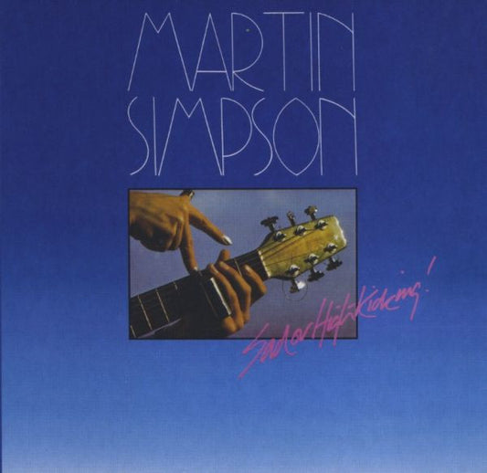 Simpson, Martin - Sad Or High Kicking (CD) | Mint Mint - FOLK *NEW*