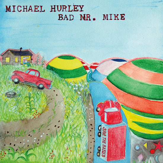 Michael Hurley - Bad Mr. Mike (VINYL LP Mississippi MRP 103) | - FOLK *NEW*