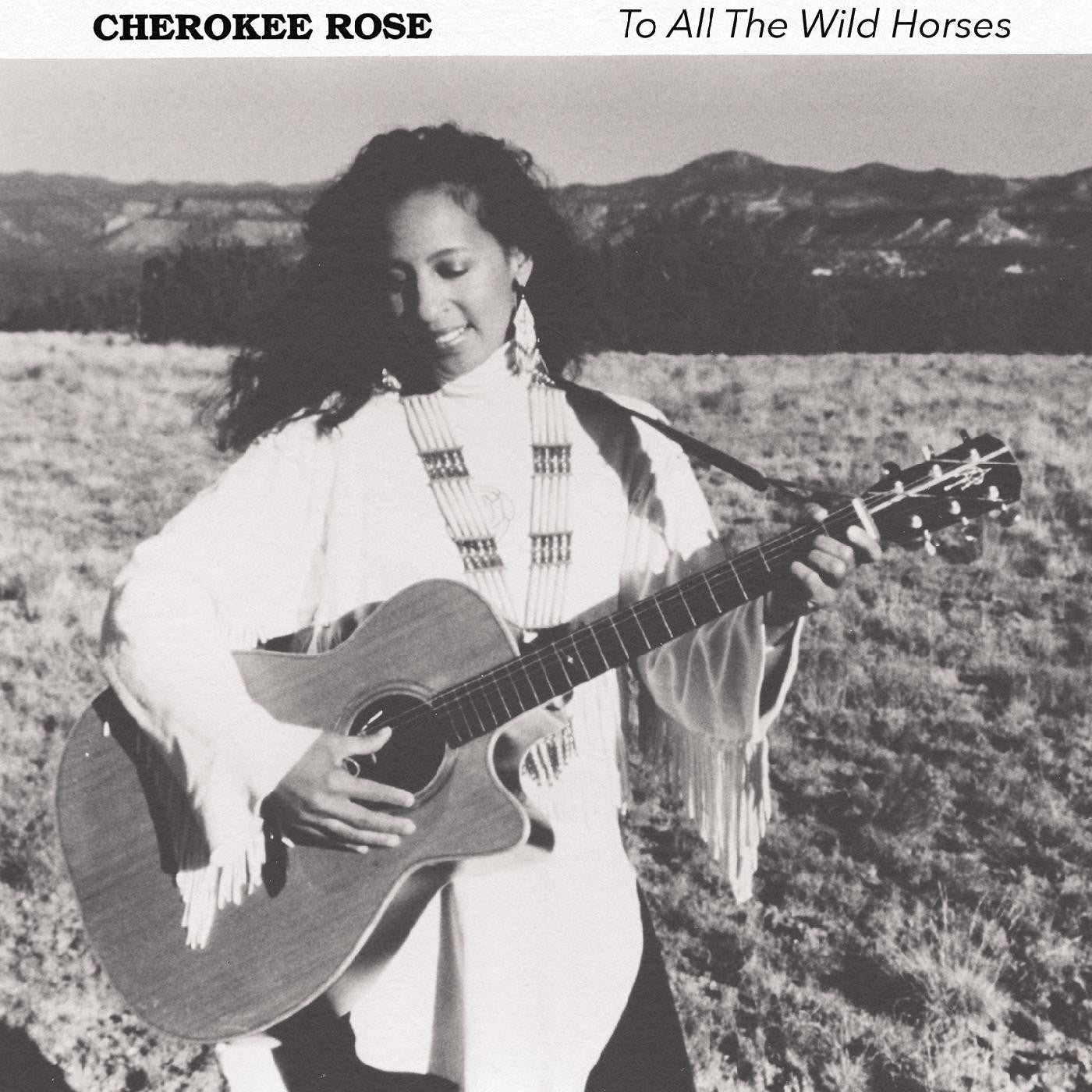 Cherokee Rose - To All The Wild Horses (CD) | - FOLK *NEW*