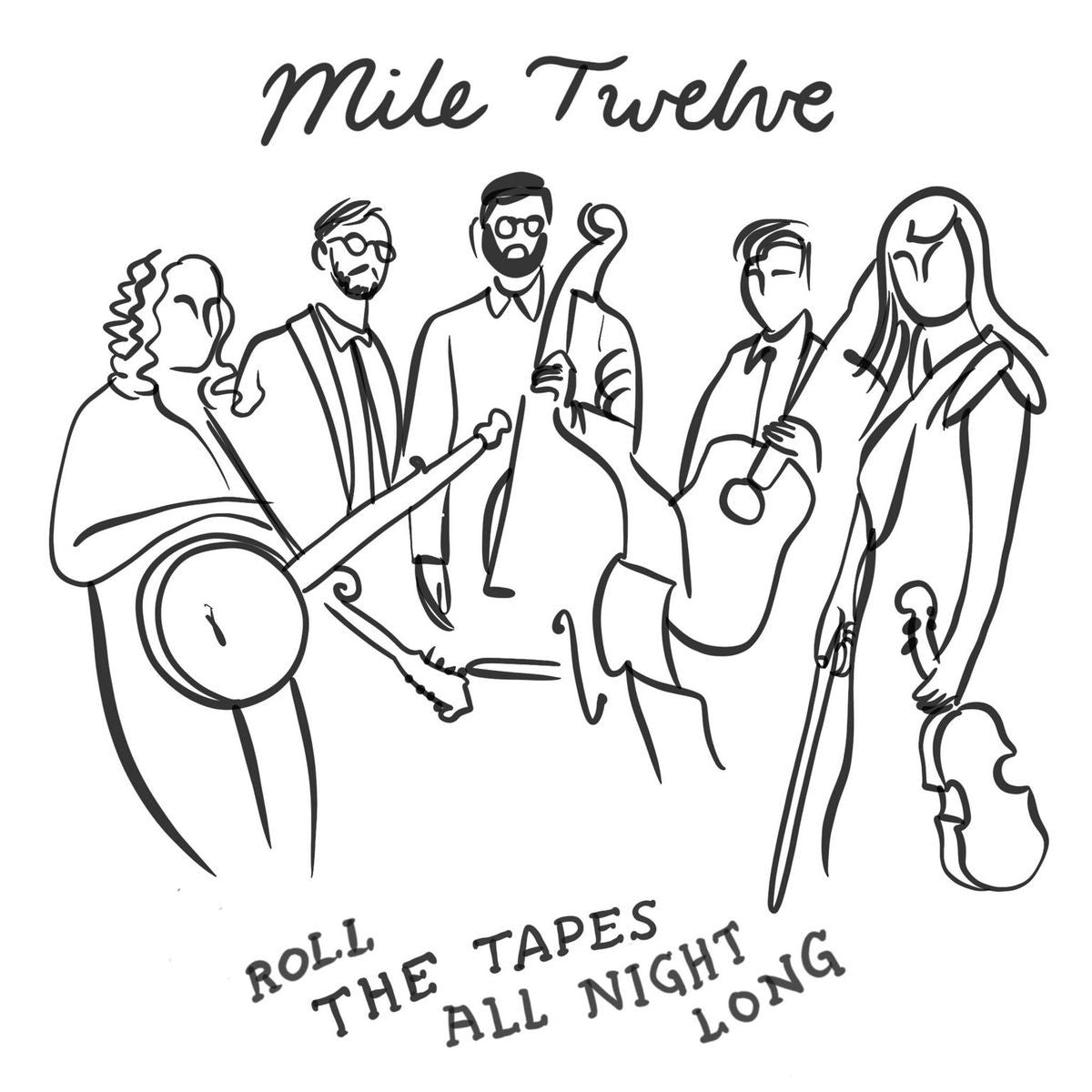 Mile Twelve - Roll the Tapes All Night Long (CD) | Mint Mint - FOLK *NEW*