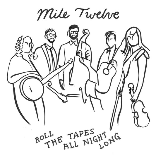 Mile Twelve - Roll the Tapes All Night Long (CD) | Mint Mint - FOLK *NEW*