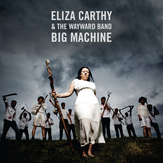 Carthy, Eliza & The Wayward Band - Big Machine (CD) | Mint (M) Mint (M) - FOLK *NEW*