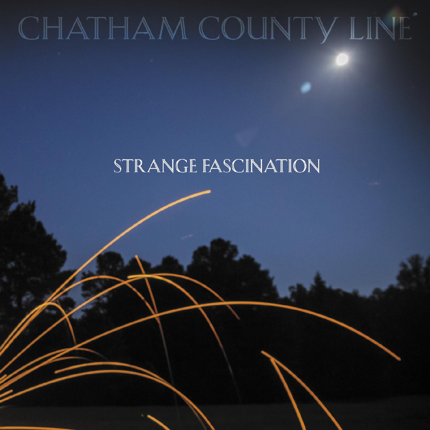 Chatham County Line - Strange Fascination (FIRST EDITION) (CD) | Mint Mint - FOLK *NEW*