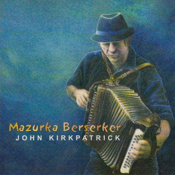 Kirkpatrick, John - Mazurka Berserker (CD) | Mint Mint - FOLK *NEW*