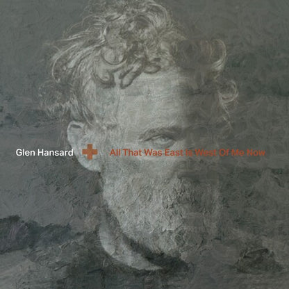 GLEN HANSARD - ALL THAT WAS EAST IS WEST OF ME NOW (VINYL LP) | NEW Mint (M) Mint (M) - FOLK *NEW*